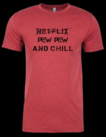 Pew pew and Chill Shirt
